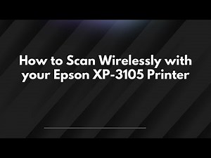 How to Scan Wirelessly with your Epson XP-3105 Printer