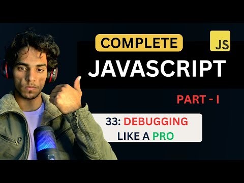 Lecture 33: Debugging Like a Pro PART - I | Complete JavaScript Series By | Mahesh