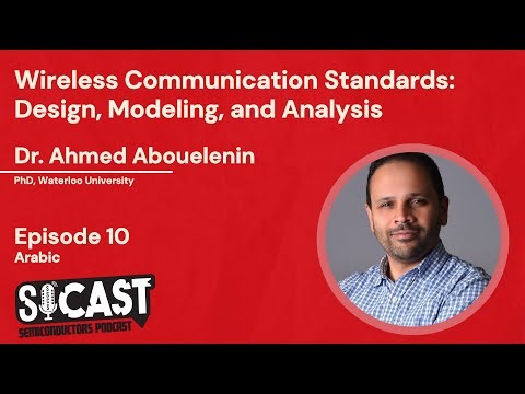 Si-Cast Ep10: Wireless Communication Standards: Design, Modeling, and Analysis