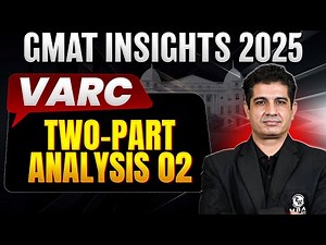 Two Part Analysis 02 | VARC | GMAT 2025 Preparation