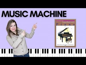 Music Machine (Alfred's Basic Piano | Level 6 Lesson)