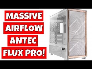 MASSIVE AIRFLOW Antec Flux Pro EATX Case Unboxing & Tech Chat LIVE!
