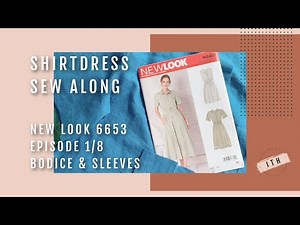 Collared Dress Sew Along | New Look 6651 | Episode 1 of 7 | Bodice and Sleeve Sewing Tutorial