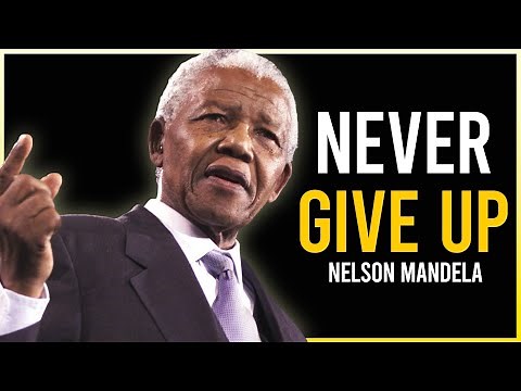 Nelson Mandela’s Ultimate Message: Rise Every Time You Fall – Inspirational Speech