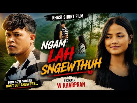 Ngam lah sngew khasi short film sad love 💔 story