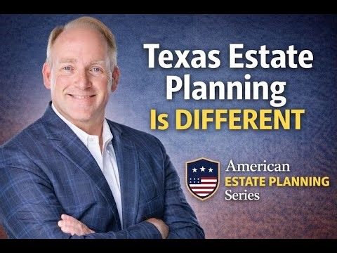 Texas Estate Planning Explained — The Unique Rules You Need to Know