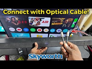 How to Connect Soundbar to Skyworth TV Using Optical Cable