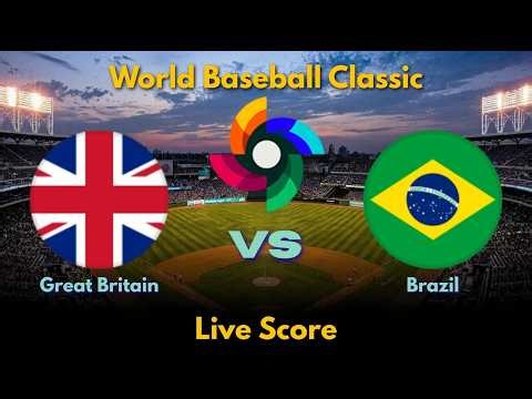 🔴 LIVE: Great Britain vs Brazil Live Scores ⚾ World Baseball Classic Pool D | Grã-Bretanha vs Brasil