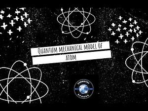 Quantum Mechanical Model of Atom | Schrodinger’s Equation & Orbitals. Easy & Complete Guide
