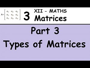 Kerala State 12th maths - Chapter 3 - Matrices - Part 3 - Types of Matrices