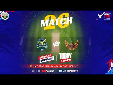 🔴 LIVE: Meerut T20 League 2026 Match 26 | Meerut Cant Commandos vs Shubham Smashers