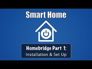 Smart Home Part 1: Homebridge Installation & Set Up