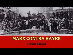 "Marx contra Hayek" with Anwar Shaikh