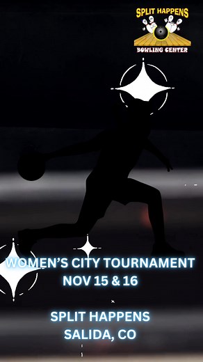 Mark your calendar Nov 15 & 16 at Split Happens Bowling Center It’s the Women’s City Tournament and it’s not to be missed! Come out and cheer, watch and take notes from the ladies at the lanes this coming weekend.   #bowling #bowlingtournament #salidacolorado #chaffeecounty | Split Happens Bowling Center | Facebook