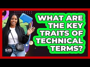 What Are The Key Traits Of Technical Terms?