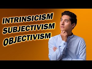 Understanding the Divide: Intrinsicism, Subjectivism, and Objectivism Explained
