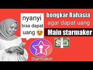 begini caranya agar bisa dapat uang di starmaker
