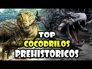 TOP 10: COCODRILOS PREHISTÓRICOS MÁS PELIGROSOS