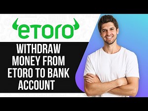 How To Withdraw Money From Etoro To Bank Account 2025 (SIMPLE GUIDE)