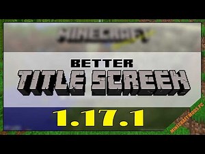 Better Title Screen Mod 1.17.1 - Minecraft Mods for PC