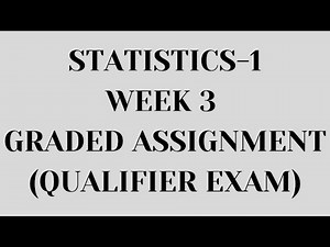 IITM Online BSc Degree Qualifier Exam Week 3 Graded Statistic Assignment with detailed explanation.
