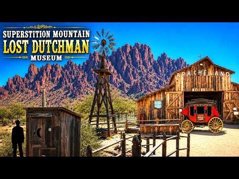 Superstition Mountain - Lost Dutchman Museum