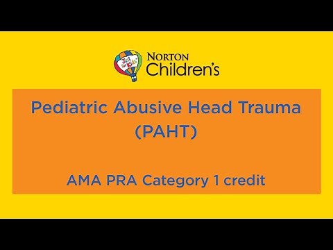 Pediatric Abusive Head Trauma (PAHT) – (AMA PRA Category 1 credit™)