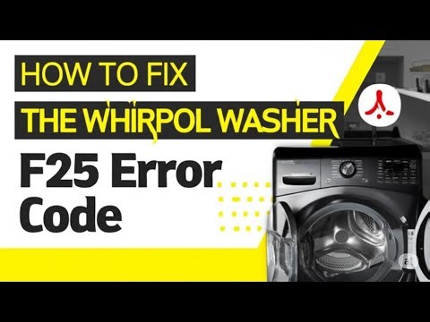 How To Fix The Whirlpool Washer F25 Error Code Meaning Causes Solutions Prompt Troubleshoot
