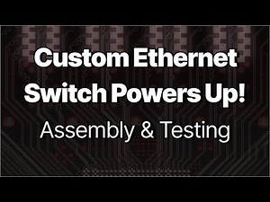 Custom Ethernet Switch Powers Up: Assembly to Working Hardware Test