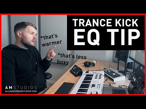 Trance Kick EQ Tip ***LESS BOXY, MORE WARMTH