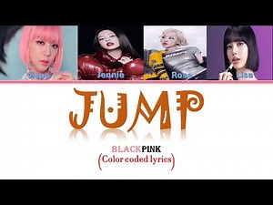 BLACKPINK (블랙핑크) '뛰어 (JUMP)' - Lyrics (Color Coded Lyrics)