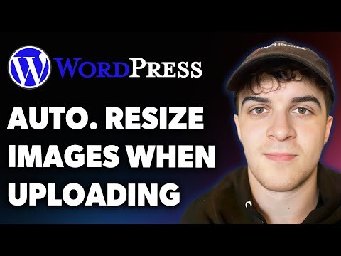 How to Automatically Resize Images in Wordpress When Uploading (Full 2025 Guide)