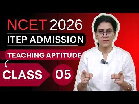 Class 5 Teaching Aptitude New Syllabus NCET 2026 ITEP B.ED. ADMISSION #ncet2026 #ncet #itep