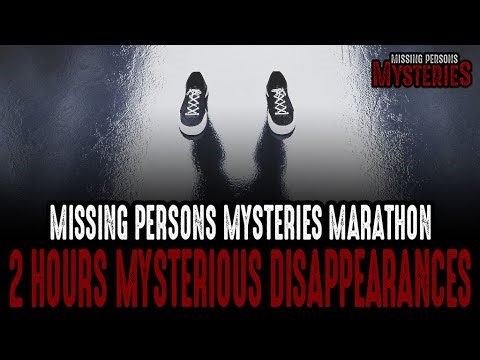 2 HOURS of REAL Mysterious Disappearances | Missing Persons Mysteries Marathon