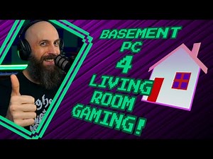 Basement PC 4 Living Room Gaming