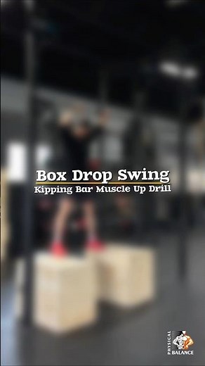 Box Drop Swing (Bar Muscle Up Drill)