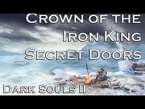 Dark Souls 2 Secret Doors: Crown of the Iron King