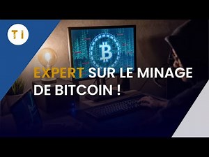 Minage de bitcoin (tout comprendre en 10 minutes)
