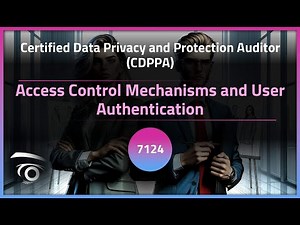 Access Control Mechanisms and User Authentication | Exclusive Lesson