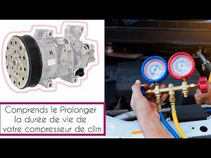 la durée de vie d'un compresseur de climatisation automobile comment prolonger?
