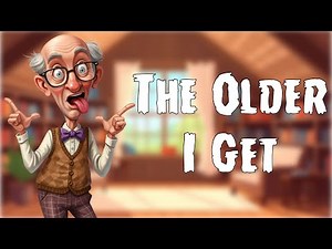 🎵 The Older I Get - Funny Country Song About Aging And Getting Older