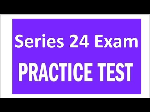 Series 24 Exam Prep - Practice Test EXPLICATED
