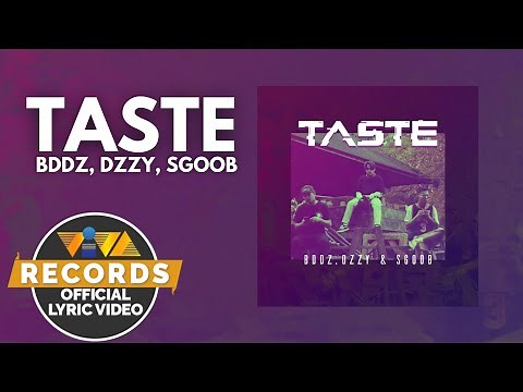 Taste - BDDZ, SGOOB, DIZZY IRIE (Official Lyric Video)