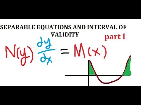 Separable Differential Equations and Interval of Validity- Part 1