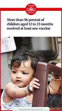NFHS-6 shows major gains in child vaccination coverage across India