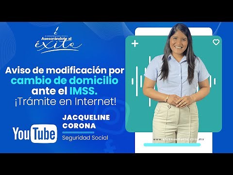 Aviso de modificación por cambio de domicilio ante el IMSS. ¡Trámite en Internet!