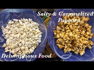 Salty & Caramelized Popcorn Recipe (two ways to make popcorn at home)