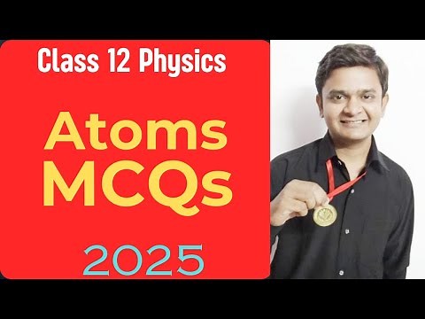 Class 12 Physics chapter 12 Atoms Mcqs