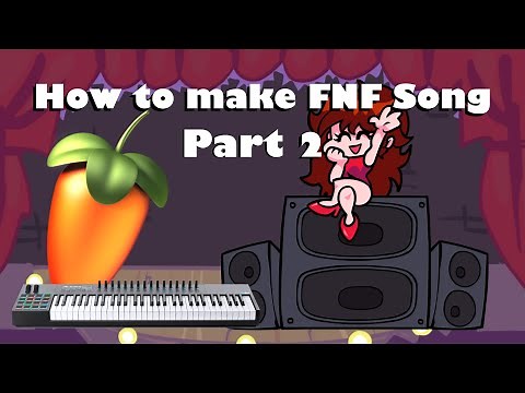 How to make FNF Songs [Tutorial - Part 2]