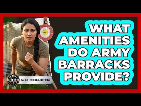 What Amenities Do Army Barracks Provide?